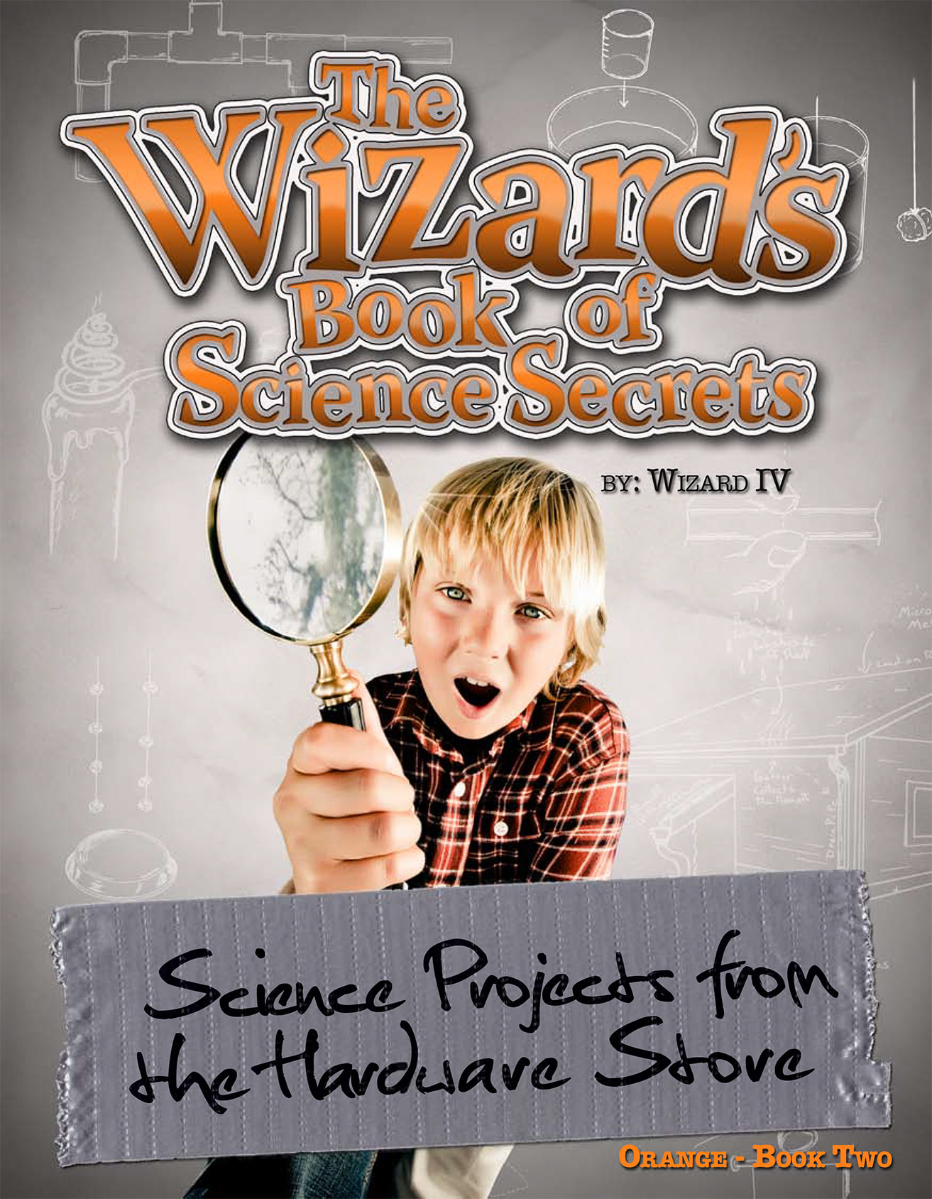 Wizard's Book of Science Secrets - Orange, Volume 2 | Hardware Science ...